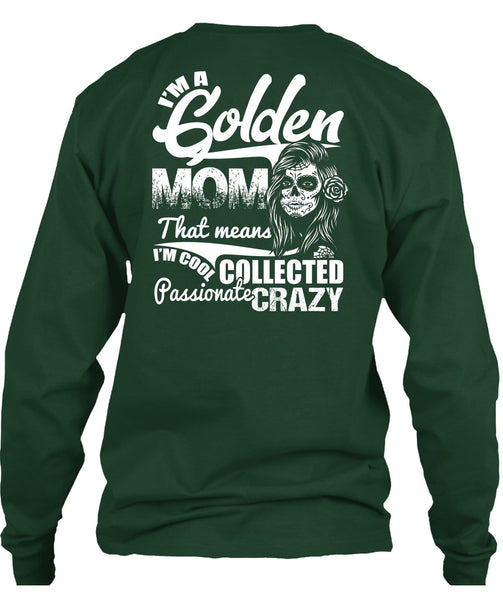 I'm A Golden Mom T Shirt, Passionate Crazy T Shirt