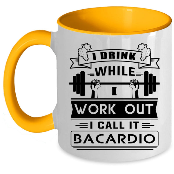 I Call It Bacardio Coffee Mug, I Drink While I Wourk Out Accent Mug