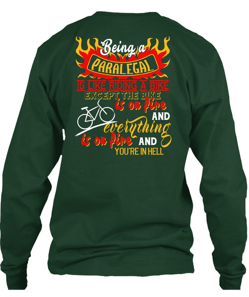 Being A Paralegal Is Like Riding A Bike T Shirt, The Bike Is On Fire T Shirt