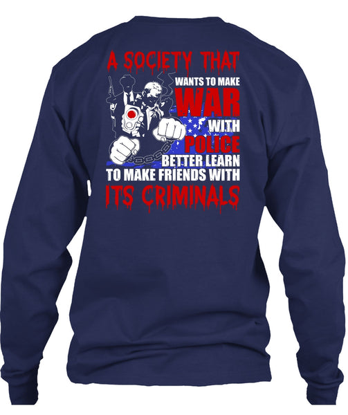 Wants To Make War With Police T Shirt, Being A Police T Shirt