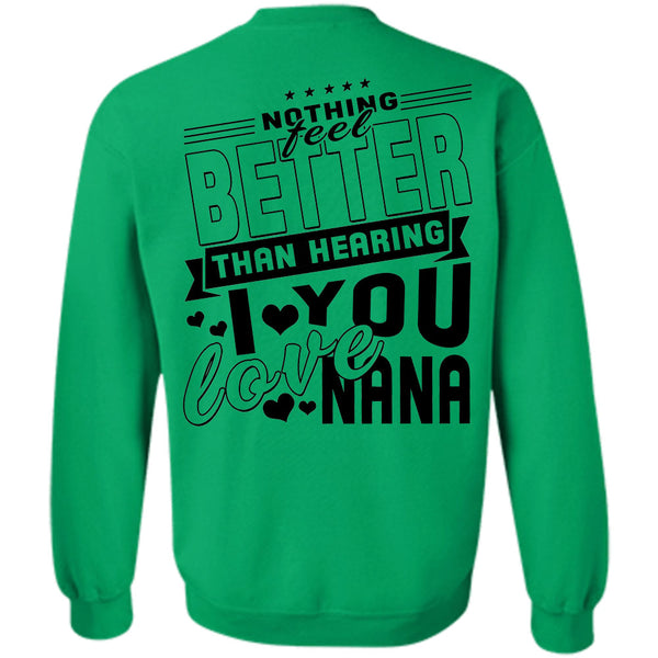 Being A Grandmas T Shirt, Nothing Feel Better Than Hearing Sweatshirt