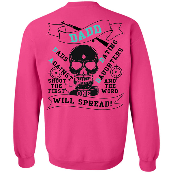 Being A Father T Shirt, DADD Dads Dating Against Daughters Sweatshirt