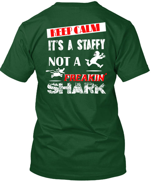 Keep Calm It's A Staffy Not A Freaking Shark T Shirt, I Love My Dog T Shirt