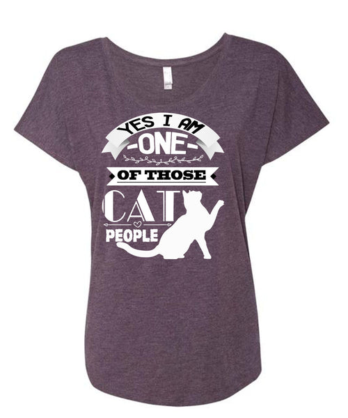 I Am One Of Those Cat People T Shirt, I Love Cat T Shirt, Cool Shirt (Ladies' Triblend Dolman Sleeve)