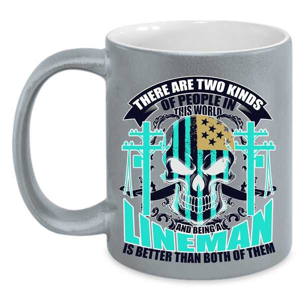 Being A Lineman Coffee Mug, There Are Two Kinds of People In This World Accent Mug