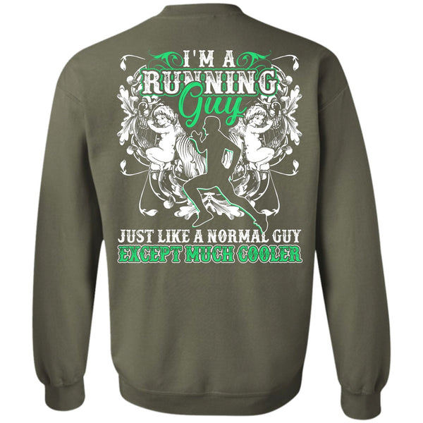 Just Like A Normal Guy T Shirt, I Love Running Sweatshirt