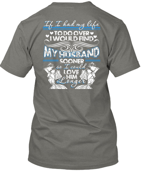I Would Find My Husband T Shirt, Being A Husband T Shirt