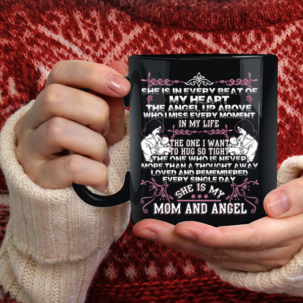 She Is In Every Beat Of My Heart Coffee Mug, She Is My Mom And Angel Coffee Cup