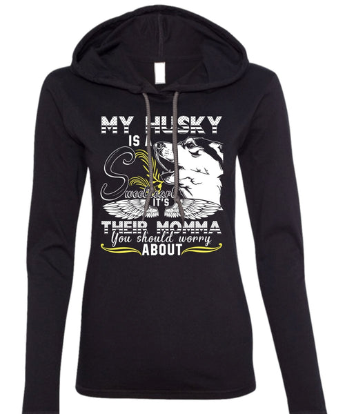 My Husky Is A Sweetheart T Shirt, It's Their Momma T Shirt (Anvil Ladies Ringspun Hooded)