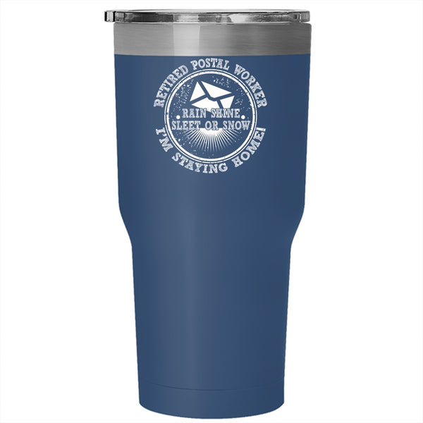 Retired Postal Worker Tumbler 30 oz Stainless Steel, I'm Staying Home Travel Mug