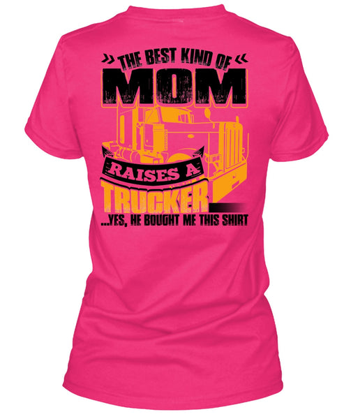 Mom Raises A Trucker T Shirt, I Love Trucking T Shirt