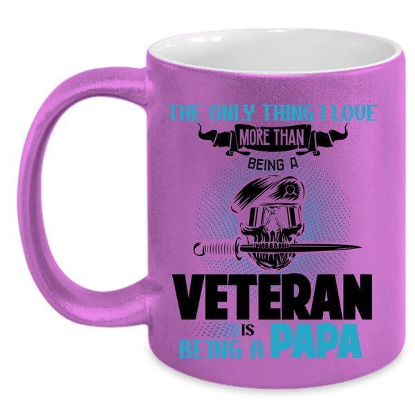 Being A Papa Coffee Mug, I Love Being A Veteran Accent Mug