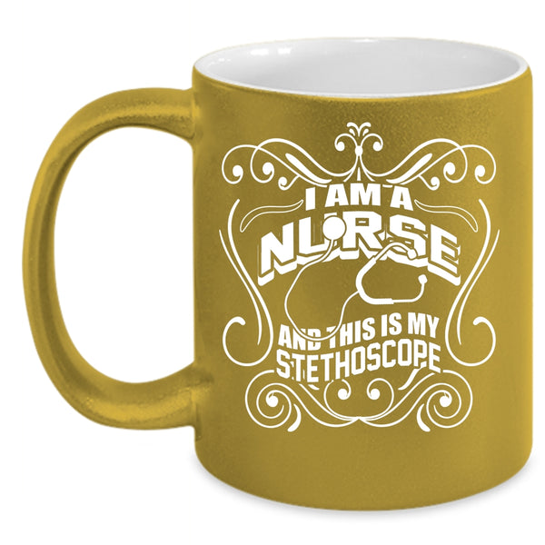 I Am A Nurse Coffee Mug, This Is My Stethoscope Coffee Cup