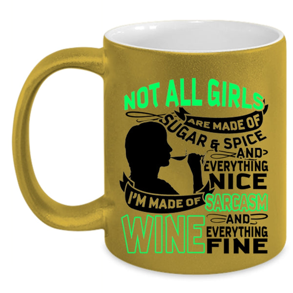 Awesome Girls Coffee Mug, I'm Made Of Sarcasm And Wine Accent Mug