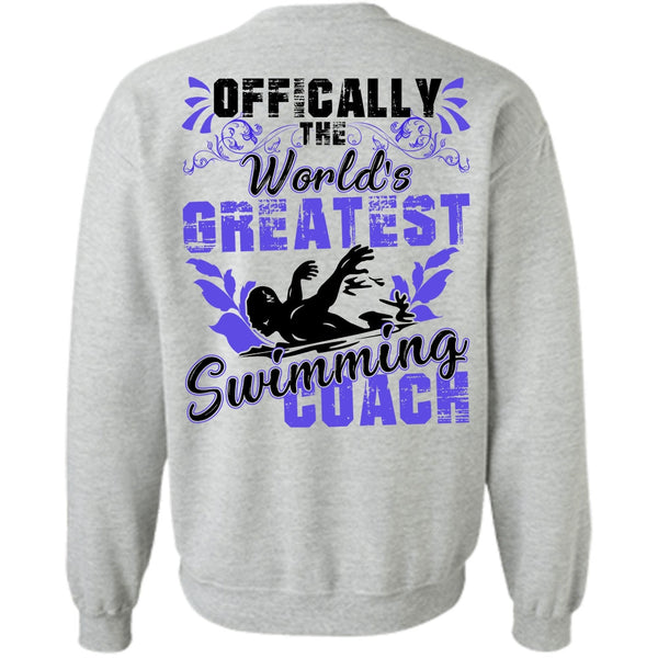 I Love Swimming T Shirt, Offically The World's Greatest Swimming Coach Sweatshirt