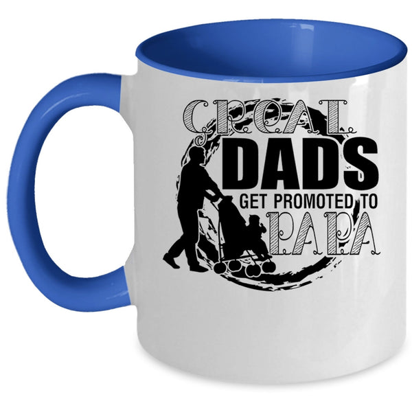 Best Dad Coffee Mug, Great Dads Get Promoted To Papa Accent Mug