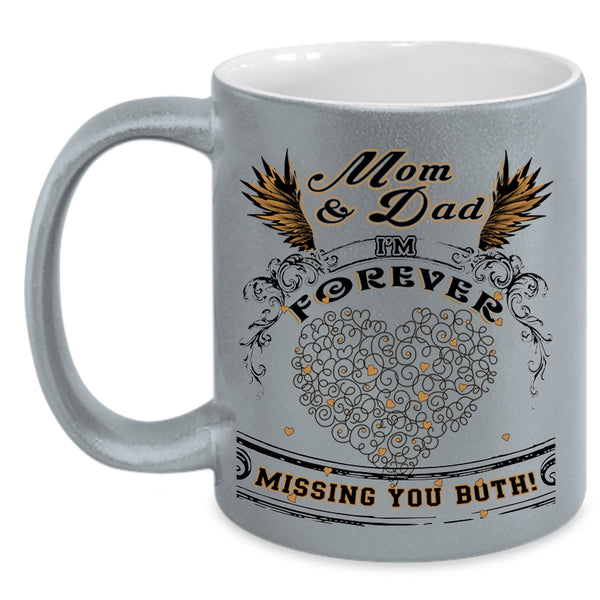 I'm Forever Missing You Both Coffee Mug, Mom And Dad Accent Mug