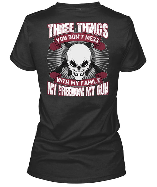 You Don't Mess With My Family T Shirt, My Freedom My Gun T Shirt