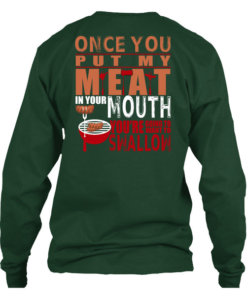 Once You Put My Meat In Your Mouth T Shirt, Being A Cooking T Shirt