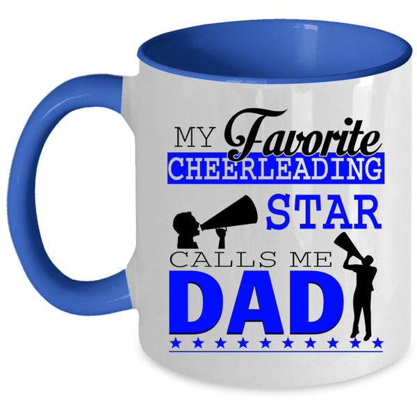 Cool Coffee Mug, My Favorite Cheerleading Star Calls Me Dad Accent Mug