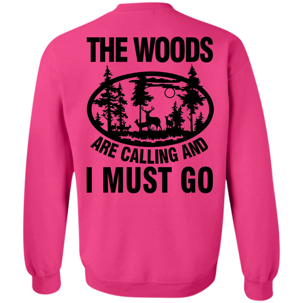 Being A Carpenter T Shirt, The Woods Are Calling And I Must Go Sweatshirt