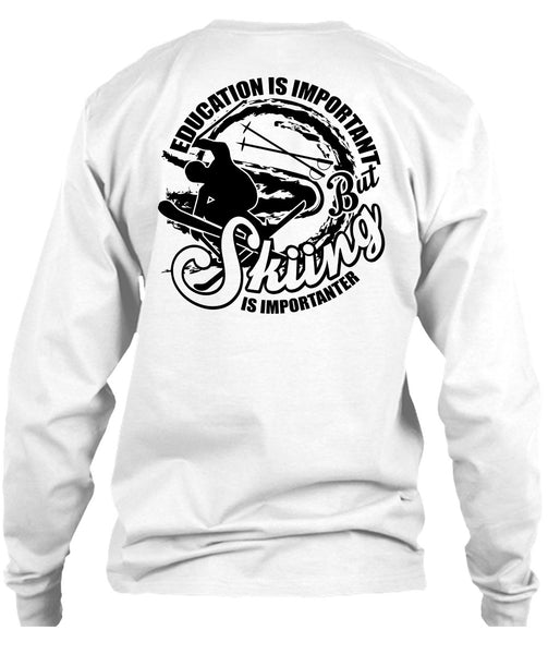 Education Is Important T Shirt, I Love Skiing T Shirt