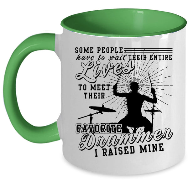 I Raised A Drummer Coffee Mug, My Favorite Drummer Accent Mug