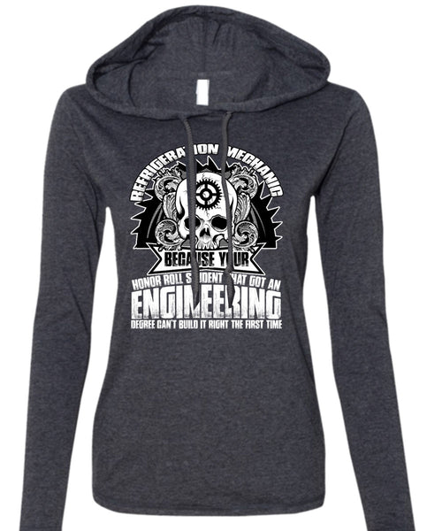 Refrigeration Mechanic T Shirt, Engineering Degree T Shirt (Anvil Ladies Ringspun Hooded)