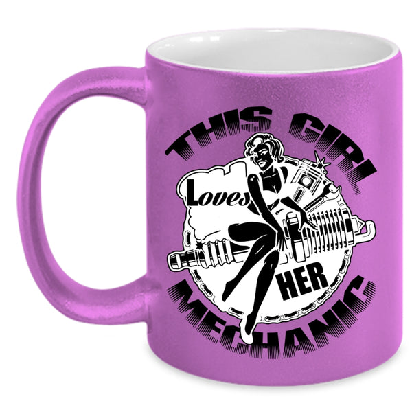 Cute Gift For Mechanic's Wife Coffee Mug, This Girl Loves Her Mechanic Accent Mug