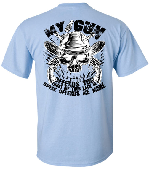 My Gun Offends You T Shirt, I Love Gunning T Shirt