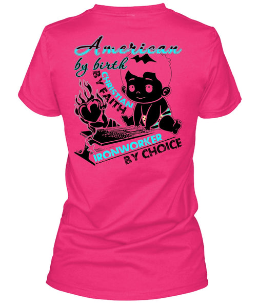 American By Birth T Shirt, I Love Ironworker T Shirt