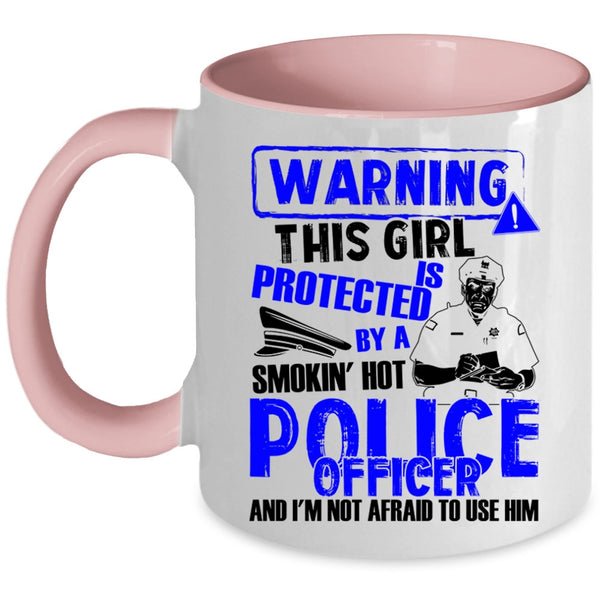 Pretty Wife Coffee Mug, This Girl Is Protected By A Police Officer Accent Mug