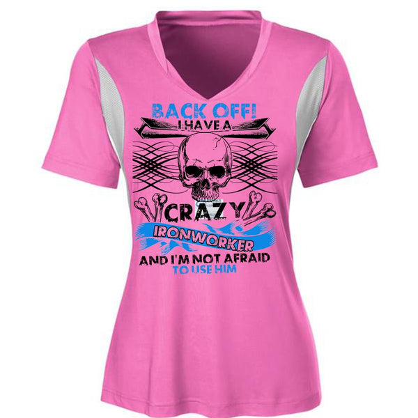 I Have A Crazy Ironworker T Shirt, I Love Ironworker T Shirt, Awesome T-Shirts