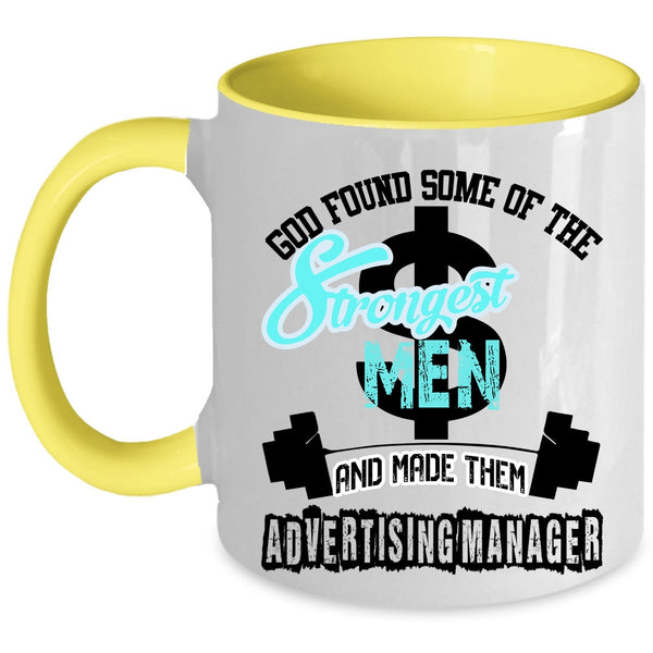 Made Them Advertising Manager Coffee Mug, The Strongest Men Accent Mug