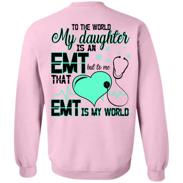 Being A Doctor T Shirt, EMT Is My World Sweatshirt