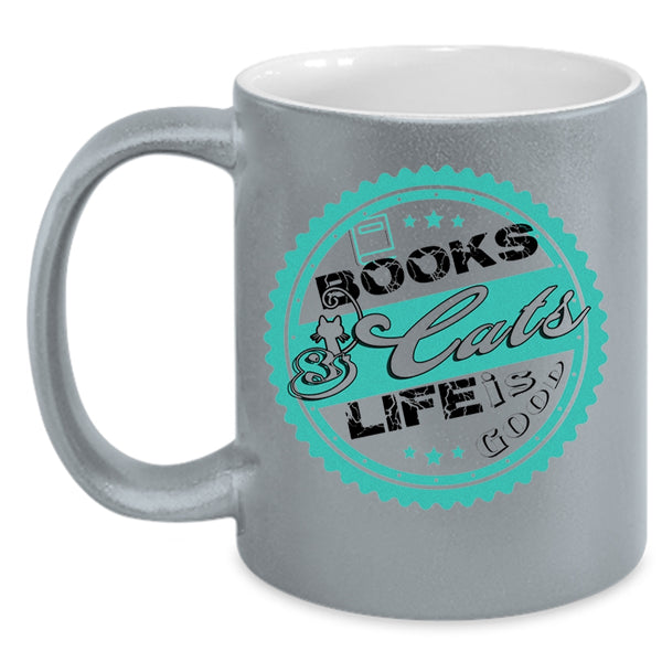 Lovely Gift For Book Readers Coffee Mug, Books And Cats Life Is Good Accent Mug