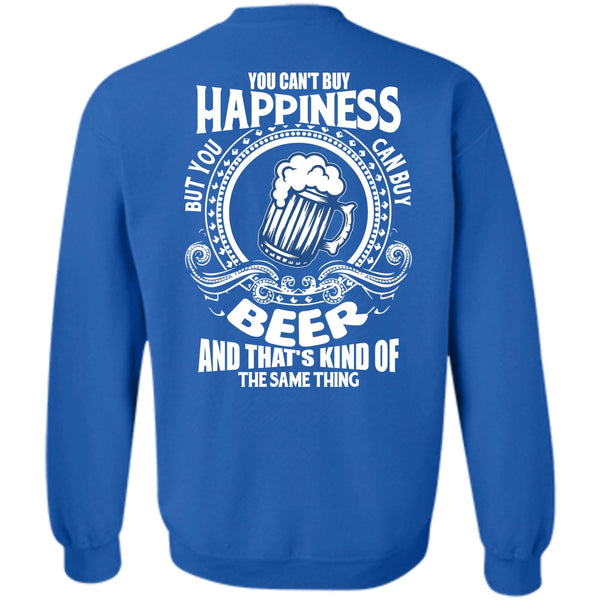 You Can Buy Beer T Shirt, I Love Beer Sweatshirt