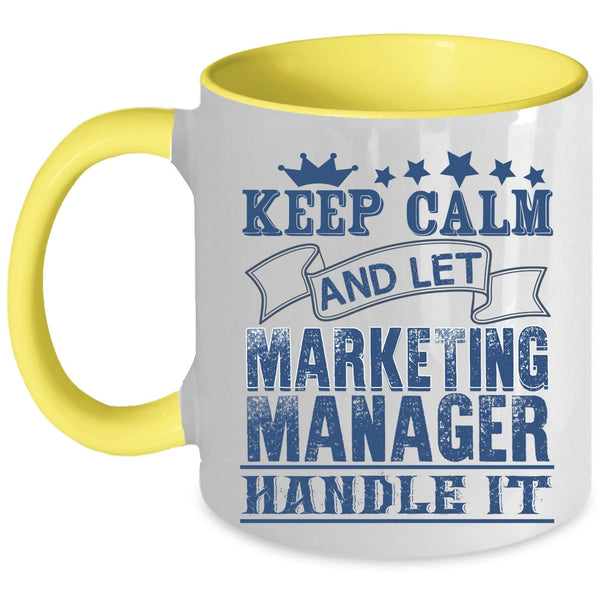 Marketing Manager Handle It Coffee Mug, Keep Calm Accent Mug
