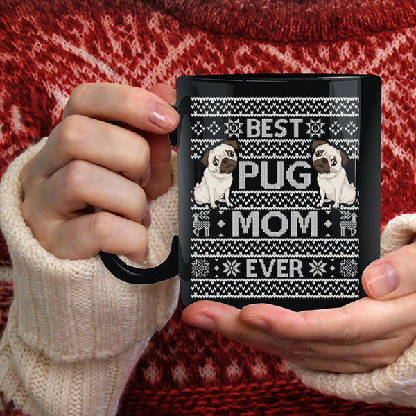 Best Pug Mom Ever Coffee Mug, Christmas Gift For Mom Coffee Cup