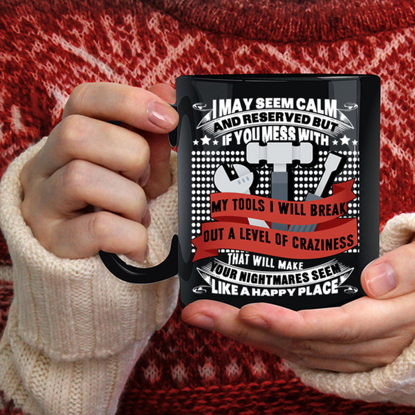 Don't Mess With My Tools Coffee Mug, Cool Gift For Mechanics Coffee Cup