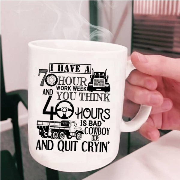 Best Truck Driver Coffee Mug, I Have A 70 Hour Work Week Cup
