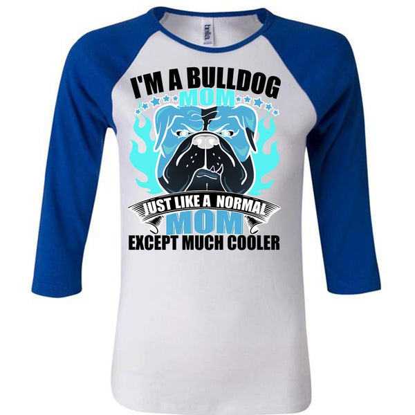 I'm A Bulldog Mom T Shirt, I Love Bulldog T Shirt, Awesome T-Shirts