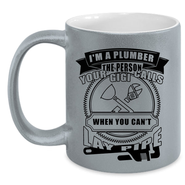Best Gift For Plumber Coffee Mug, I'm A Plumber Accent Mug