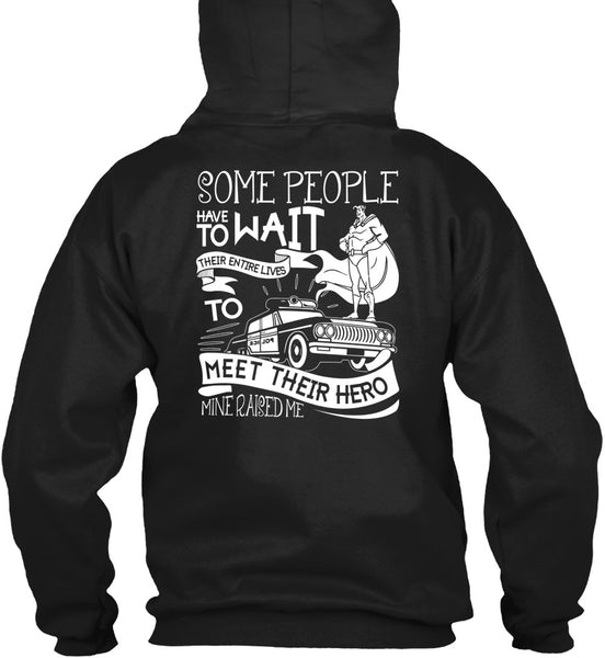Some People Have To Wait T Shirt, Being A Police T Shirt