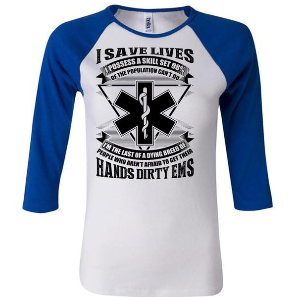 Hands Dirty EMS T Shirt, I Save Lives T Shirt, Awesome T-Shirts