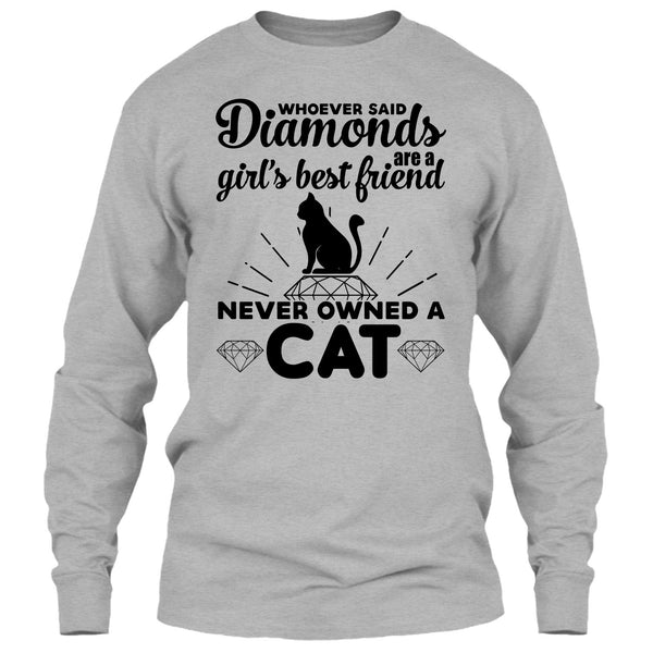 Girl's Best Friend Never Owned A Cat T Shirt, I Love My Cat T Shirt