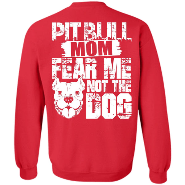 Like A Pit Bull T Shirt, I Love My Dog Sweatshirt
