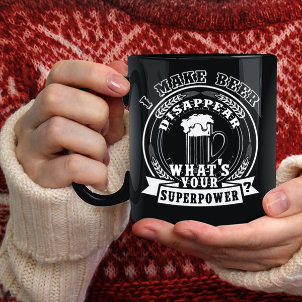 I Make Beer Disapear Coffee Mug, Cool Beer Drinker Coffee Cup