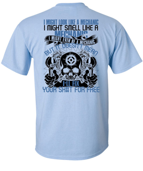 I Might Smell Like A Mechanic T Shirt, I Love Mechanic T Shirt