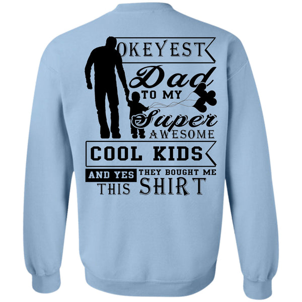 Being A Father T Shirt, Okayest Dad To My Kids Sweatshirt
